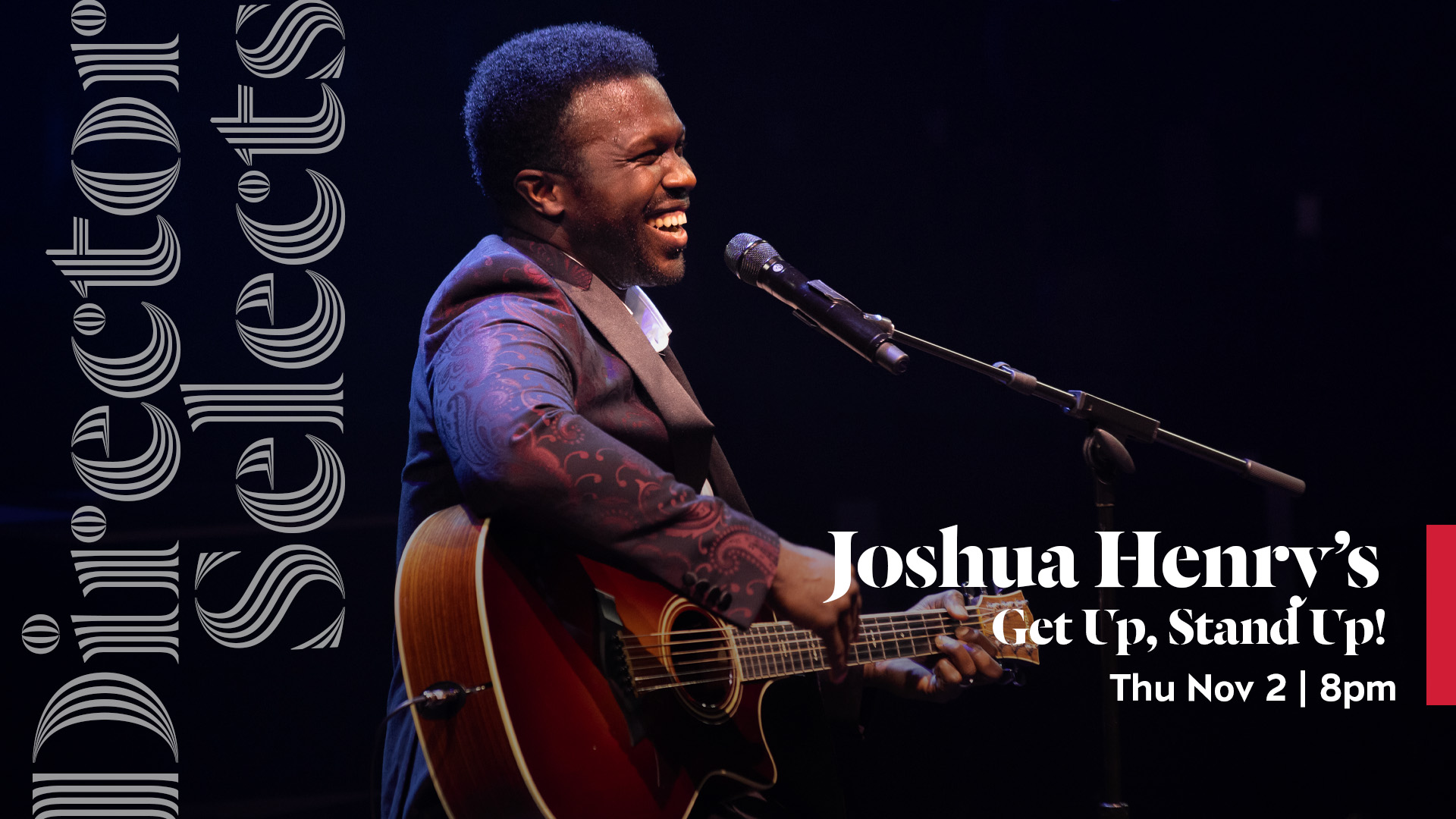 Director Selects Joshua Henry's Get Up, Stand Up! Thu Nov 2 | 8pm