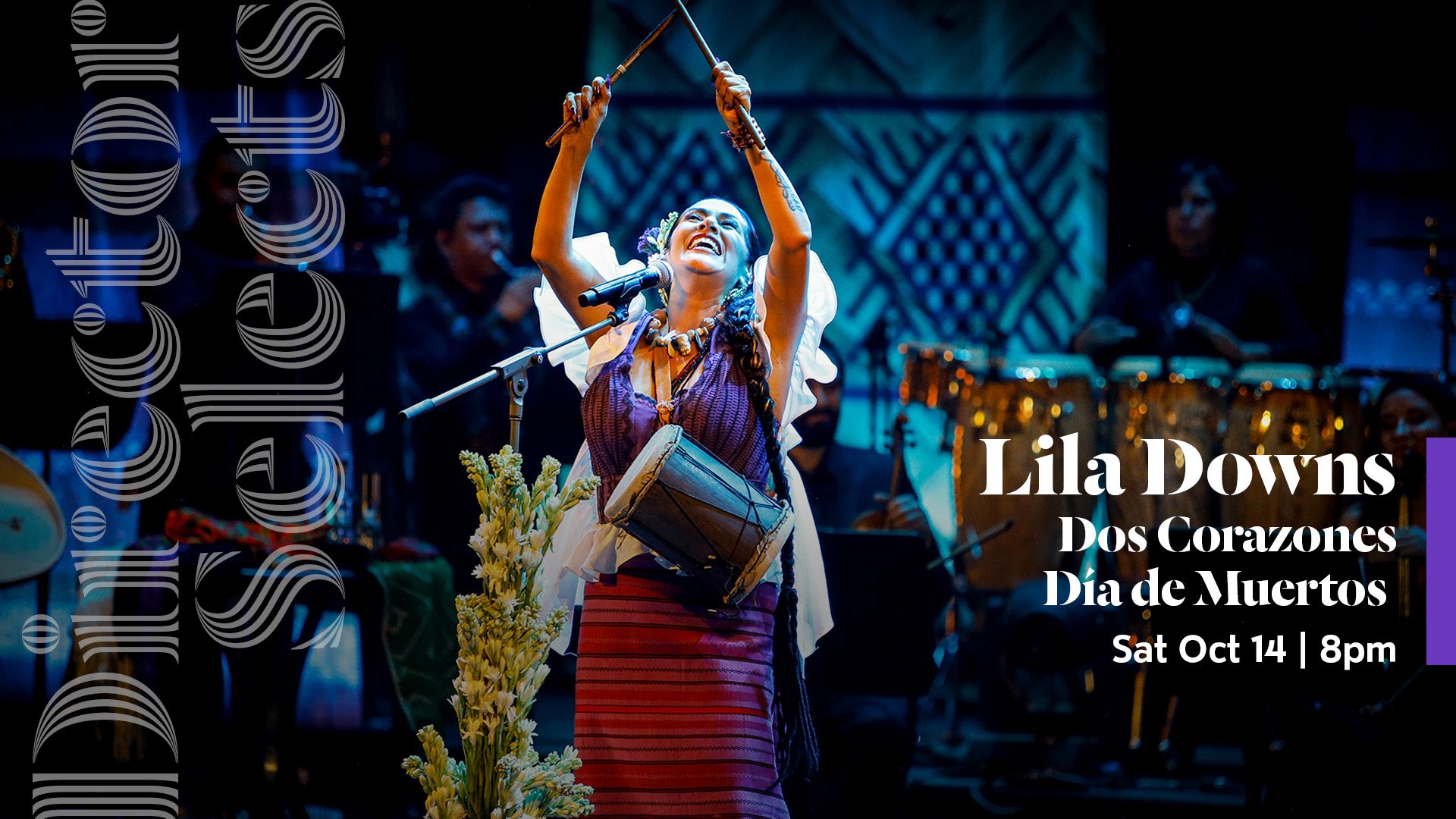 Director Selects Lila Downs Dos Corazones Dia de Muertos Sat Oct 14 | 8pm